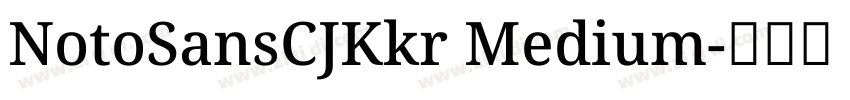 NotoSansCJKkr Medium字体转换